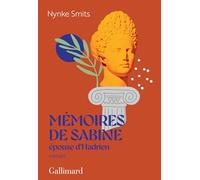 Mémoires de Sabine, épouse d'Hadrien: Une histoire d'amour hors norme