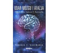 Mémoires de Tadeusz T. Kaczmarek sur l'accident vasculaire cérébral et l'aphasie