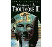 Mémoires de Thoutmosis III - Claire Lalouette - Calmann-Levy - broché - Livre