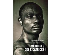 Mémoires des cicatrices: Tome 1