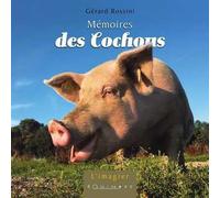 Mémoires des cochons - Gérard Rossini - Equinoxe - broché - Beau livre