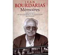 Mémoires - Des Maquis De La Corrèze À La Rédaction Du Figaro