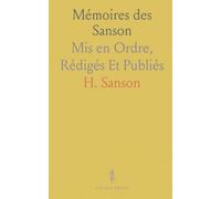 Mémoires des Sanson: Mis en Ordre, Rédigés Et Publiés