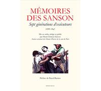 Mémoires Des Sanson - Sept Générations D'exécuteurs, 1688-1847