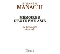 Mémoires d'Extrême Asie: La face cachée du monde