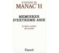 Mémoires d'Extrême Asie - La face cachée du monde - Etienne Manoël Manac'h - Fayard - Livre