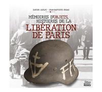 Mémoires d'objets, histoires de la libération de Paris - Xavier Aiolfi - Ouest France - relié - Essai