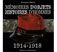Mémoires d'objets, histoires d'hommes 1914-1918