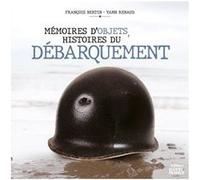 Mémoires d'objets, Histoires du Débarquement Yann Renaud (Auteur), François Bertin (Illustration)