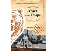 Mémoires d'Ours et de Loups en Chartreuse: Tome 1
