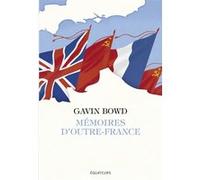 Mémoires d'Outre-France Gavin Bowd (Auteur)