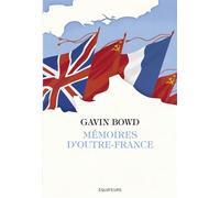 Mémoires d'Outre-France - Gavin Bowd - Des Equateurs Eds - broché - Roman