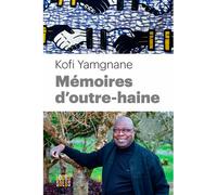 Mémoires d'Outre-Haine - Kofi Yamgnane - Locus Solus - broché - Essai