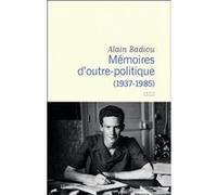Mémoires d'outre-politique Alain Badiou (Auteur)
