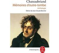 Mémoires d'outre-tombe : anthologie François René de Châteaubriand (Auteur)