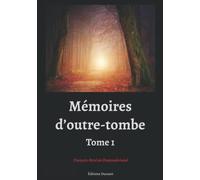 Mémoires d'outre-tombe tome 1