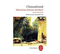 Mémoires d'outre-tombe, tome 2 : Livres XIII à XXIV
