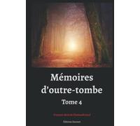 Mémoires d'outre-tombe tome 4