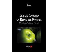 Mémoires D'outre Vie T.2 - Je Suis (Encore) La Reine Des Pommes