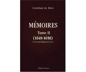 Mémoires du Cardinal de Retz: Tome 2 (1649-1650)