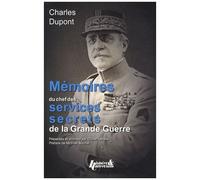Mémoires Du Chef Des Services Secrets De La Grande Guerre