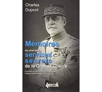 Mémoires Du Chef Des Services Secrets De La Grande Guerre