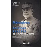 Mémoires Du Chef Des Services Secrets De La Grande Guerre
