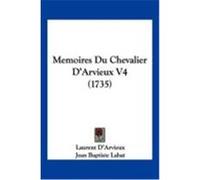 Memoires Du Chevalier D'Arvieux V4 (1735) D'Arvieux, Laurent, Labat, Jean Baptiste (Auteur)