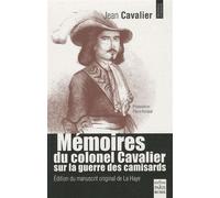 Mémoires du colonel Cavalier sur la guerre des camisards Édition du manuscrit original de La Haye. Présentation Pierre Rolland. - Jean Cavalier - De Paris Eds Max Chaleil - broché - Essai
