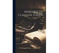 Mémoires Du Comte De Forbin ......