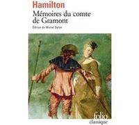 Mémoires du comte de Gramont Antoine Hamilton (Auteur), Michel Delon (Edité par)