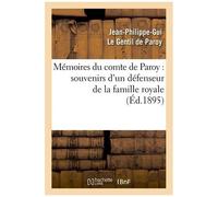 Mémoires Du Comte De Paroy: Souvenirs D'un Défenseur De La Famille Royale (Éd.1895)