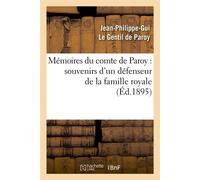Mémoires du comte de Paroy : souvenirs d'un défenseur de la famille royale (Éd.1895) - Jean-Philippe-Gui Le Gentil Paroy - Hachette Bnf - broché - Livre