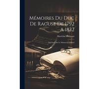 Mémoires Du Duc De Raguse De 1792 A 1832
