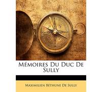 Mémoires Du Duc De Sully