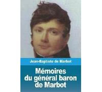 Mémoires Du Général Baron De Marbot