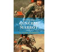 Mémoires Du Général Baron De Marbot - Volume 1, Gênes, Austerlitz, Eylau, Madrid, Wagram