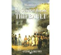 Mémoires du Général Baron Thiébault Tome I et II