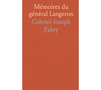 Mémoires du général Langeron: Campagnes de 1812-1814 : récits, décisions et documents d’un officier russe