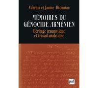 Mémoires du génocide arménien. Héritage traumatique et travail analytique Heritage traumatique et travail analytique - Janine Altounian - Puf - broché - Etude