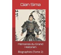 Mémoires du Grand Historien: Biographies (Tome 2)