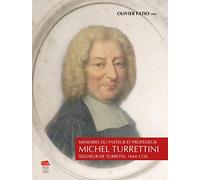 Mémoires du pasteur et professeur Michel Turrettini, seigneur de Turr