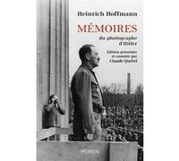 Claude Quétel – Mémoires du photographe d'Hitler – Édition présentée et annotée – Perrin
