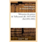 Mémoires du prince de Talleyrand – III. 1815-1830 – Éd. 1891-1892 – Hachette Livre