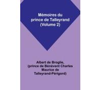 Mémoires Du Prince De Talleyrand (Volume 2)
