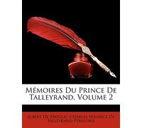 Mémoires Du Prince De Talleyrand, Volume 2