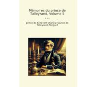 Mémoires du prince de Talleyrand, Volume 5