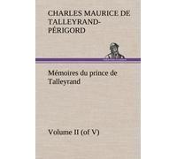Mémoires Du Prince De Talleyrand, Volume Ii (Of V)