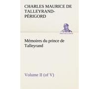 Mémoires Du Prince De Talleyrand, Volume Ii (Of V)