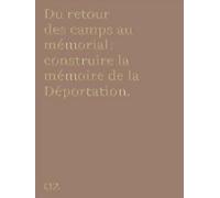 Mémoires ! Du retour des camps au mémorial